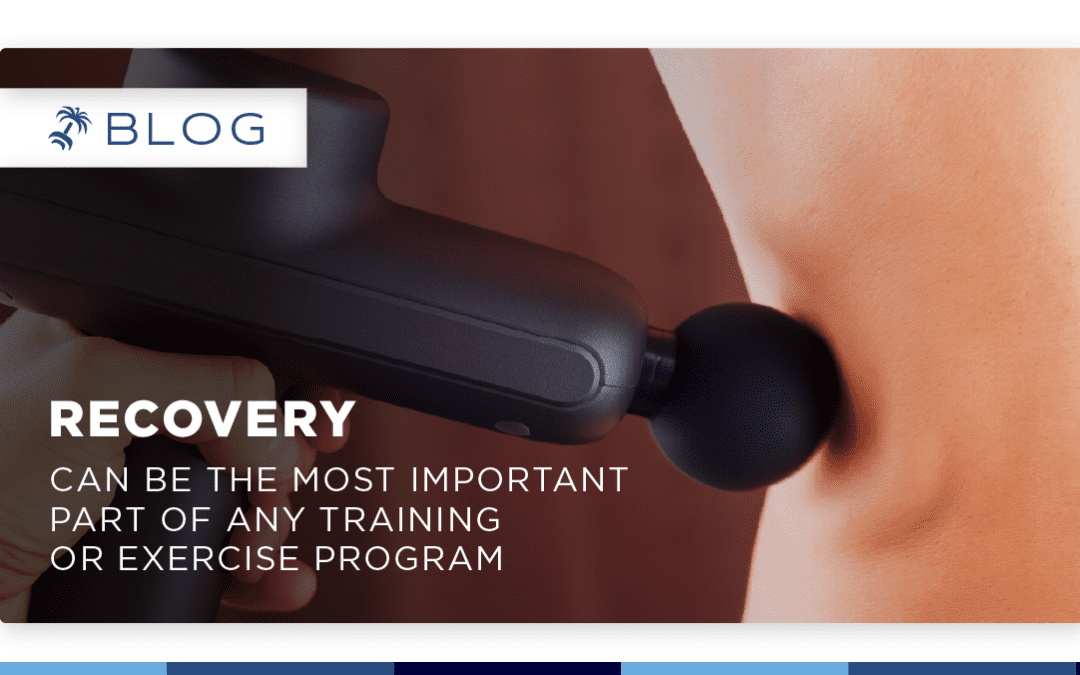 Recovery Can Be the Most Important Part of Any Training or Exercise Program