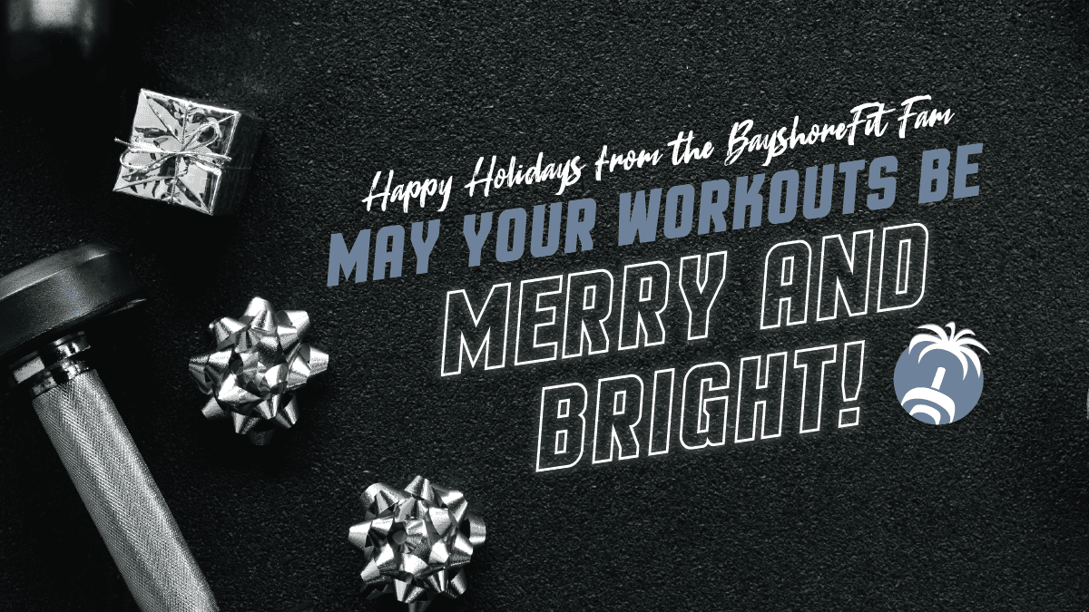 Bayshore Fit - Happy Holidays