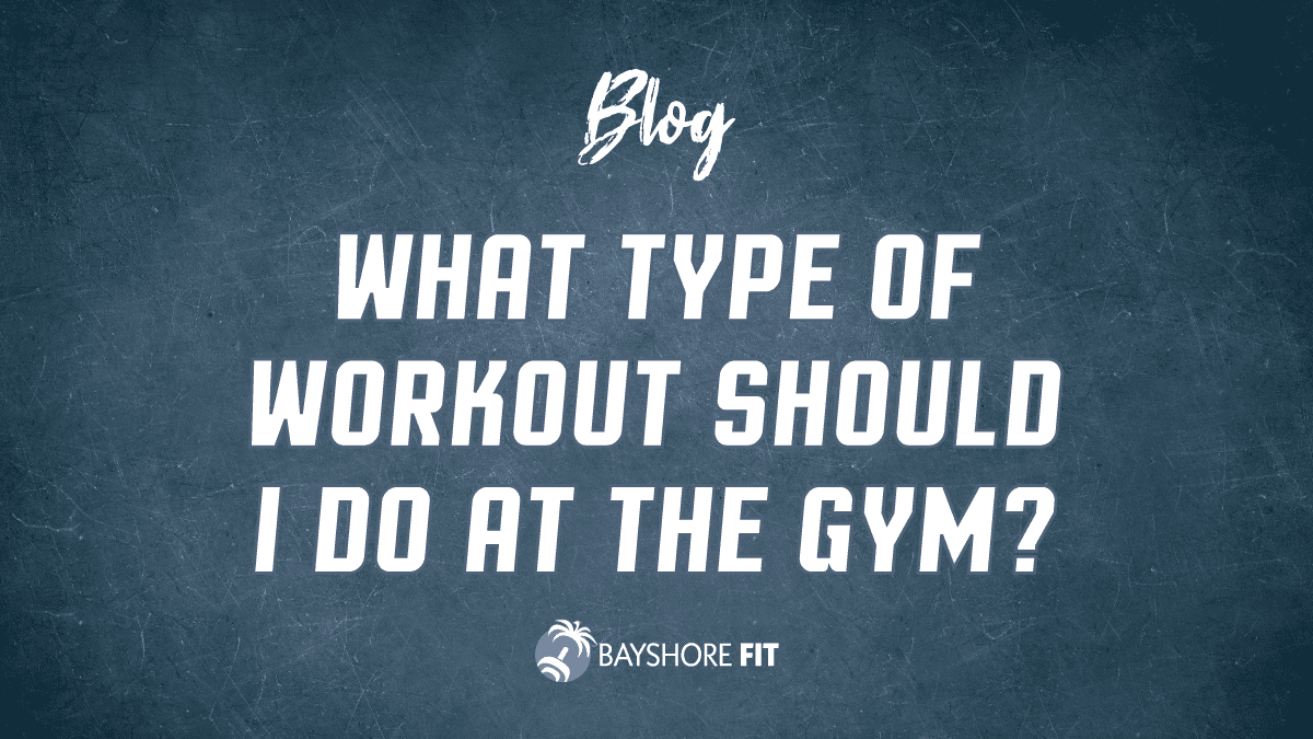 what type of workout should I do at the gym