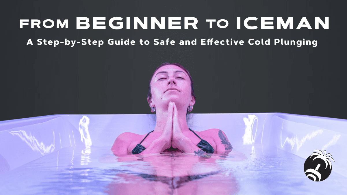 From Beginner to Iceman: A Step-by-Step Guide to Safe and Effective Cold Plunging